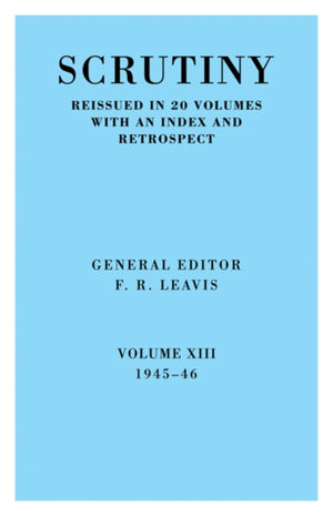 Scrutiny: A Quarterly Review vol. 13 1945-46