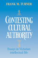 Book cover of: Contesting Cultural Authority. By: Frank M. Turner