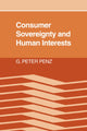 Book cover of: Consumer Sovereignty and Human Interests. By: G. Peter Penz