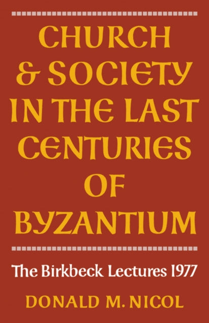 Book cover of: Church and Society in Byzantium. By: Donald M. Nicol