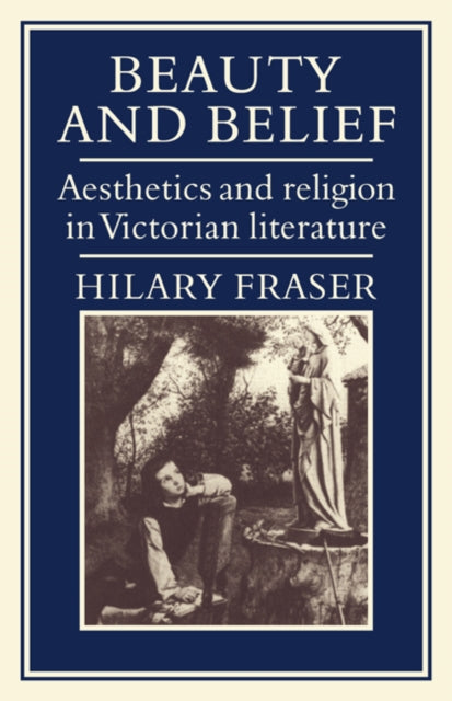 Book cover of: Beauty and Belief. By: Hilary Fraser