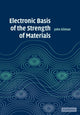Book cover of: Electronic Basis of the Strength of Materials. By: Gilman, John J.