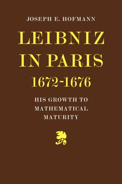 Book cover of: Leibniz in Paris 1672-1676. By: Joseph H. Hofmann