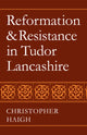Book cover of: Reformation and Resistance in Tudor Lancashire. By: Christopher Haigh