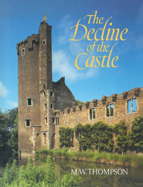 Book cover of: Decline of the Castle. By: M. W. Thompson