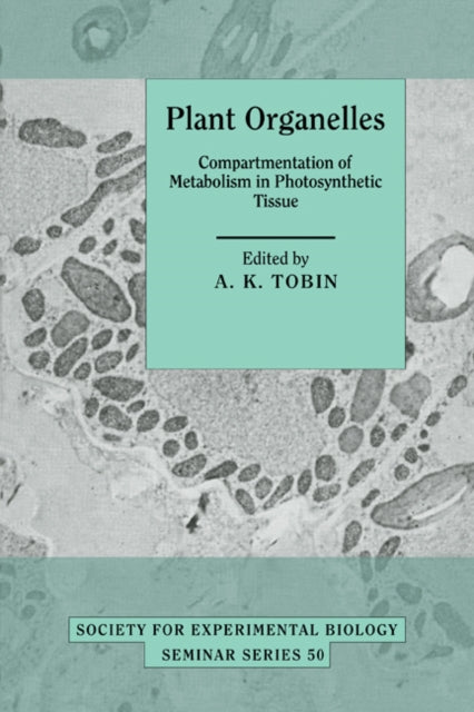 Book cover of: Plant Organelles. By: Alyson K. Tobin
