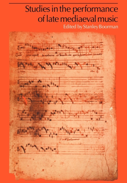 Book cover of: Studies in the Performance of Late Medieval Music. By: Stanley Boorman