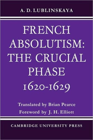 French Absolutism: The Crucial Phase, 1620–1629
