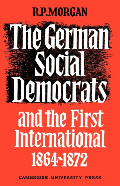 Book cover of: German Social Democrats and the First International. By: Roger Morgan