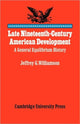 Book cover of: Late Nineteenth-Century American Development. By: Jeffrey G. Williamson