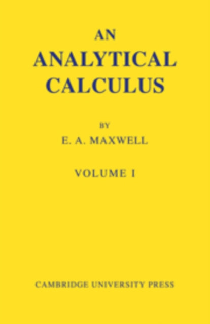 Book cover of: Analytical Calculus: Volume 1. By: Edwin Arthur Maxwell