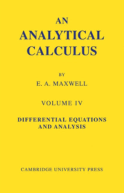 Book cover of: Analytical Calculus: Volume 4. By: Edwin Arthur Maxwell