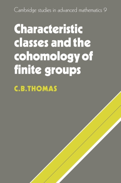 Book cover of: Characteristic Classes and the Cohomology of Finite Groups. By: C. B. Thomas