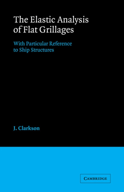 Book cover of: Elastic Analysis of Flat Grillages. By: J. Clarkson