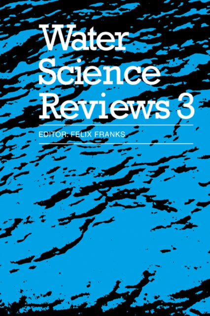 Book cover of: Water Science Reviews 3: Volume 3. By: Felix Franks