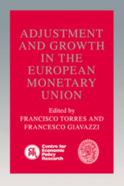 Book cover of: Adjustment and Growth in the European Monetary Union. By: Francisco Torres