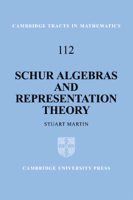 Book cover of: Schur Algebras and Representation Theory. By: Stuart Martin