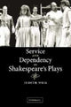 Book cover of: Service and Dependency in Shakespeare's Plays. By: Judith Weil