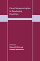Book cover of: Fiscal Decentralization in Developing Countries. By: Richard M. Bird