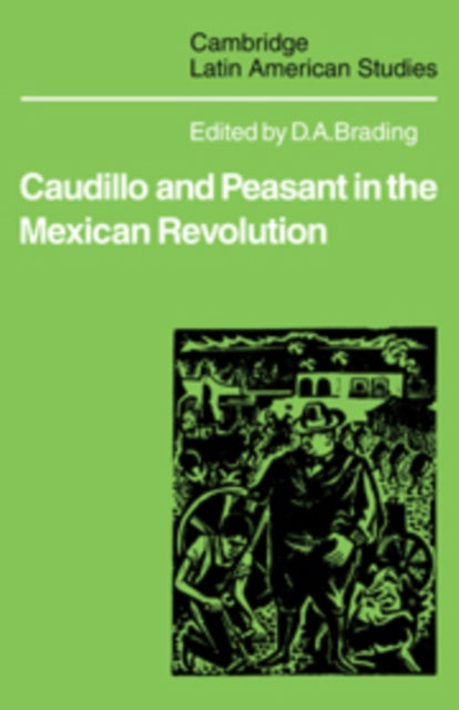 Book cover of: Caudillo and Peasant in the Mexican Revolution. By: D. A. Brading