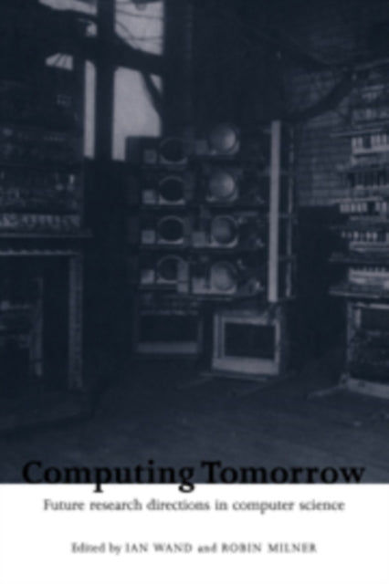 Book cover of: Computing Tomorrow. By: Ian Wand