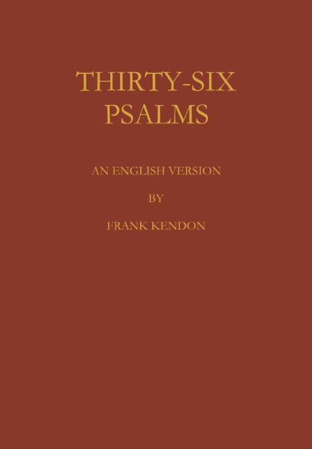 Book cover of: Thirty Six Psalms. By: F. Kendon