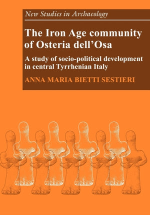 The Iron Age Community of Osteria dell'Osa