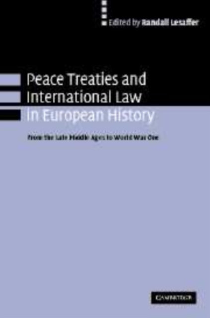 Book cover of: Peace Treaties and International Law in European History. By: Randall Lesaffer