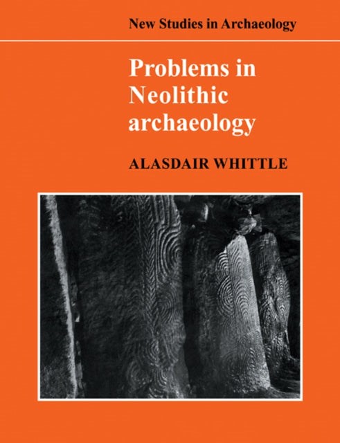 Book cover of: Problems in Neolithic Archaeology. By: A. W. R. Whittle