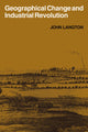Book cover of: Geographical Change and Industrial Revolution. By: John Langton