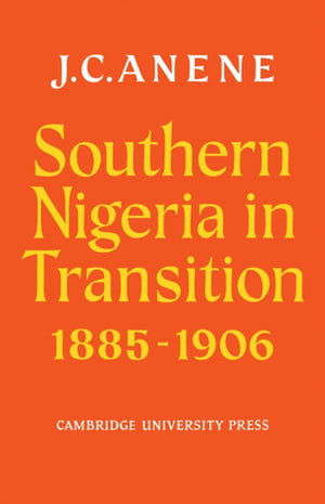 Southern Nigeria in Transition 1885–1906