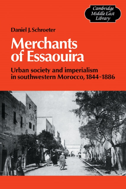 Book cover of: Merchants of Essaouira. By: Daniel J. Schroeter