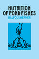 Book cover of: Nutrition of Pond Fishes. By: Balfour Hepher