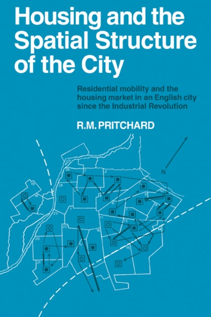 Book cover of: Housing and the Spatial Structure of the City. By: R. M. Pritchard