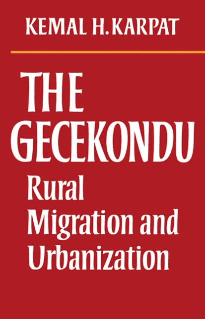 Book cover of: Gecekondu. By: Kemal H. Karpat