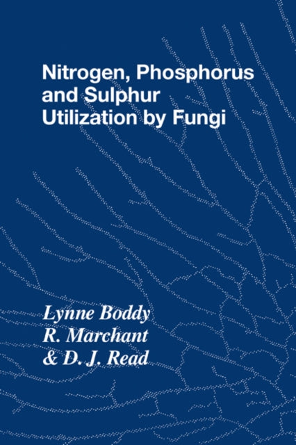 Book cover of: Nitrogen, Phosphorus and Sulphur Utilisation by Fungi. By: Symposium Staff British Mycological Society