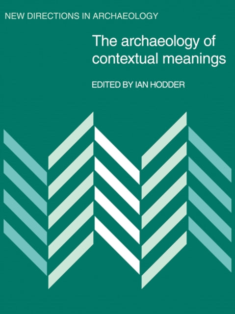 Book cover of: Archaeology of Contextual Meanings. By: Ian Hodder