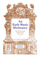 Book cover of: Early Music Dictionary. By: Graham Strahle