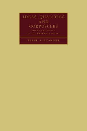 Ideas, Qualities and Corpuscles
