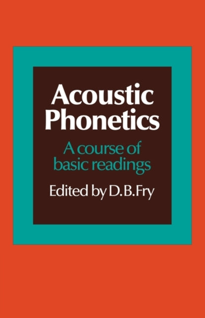 Book cover of: Acoustic Phonetics. By: D. B. Fry