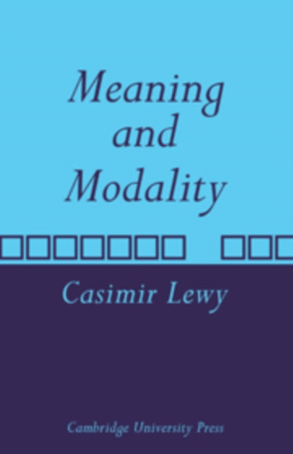 Book cover of: Meaning and Modality. By: Casimir Lewy