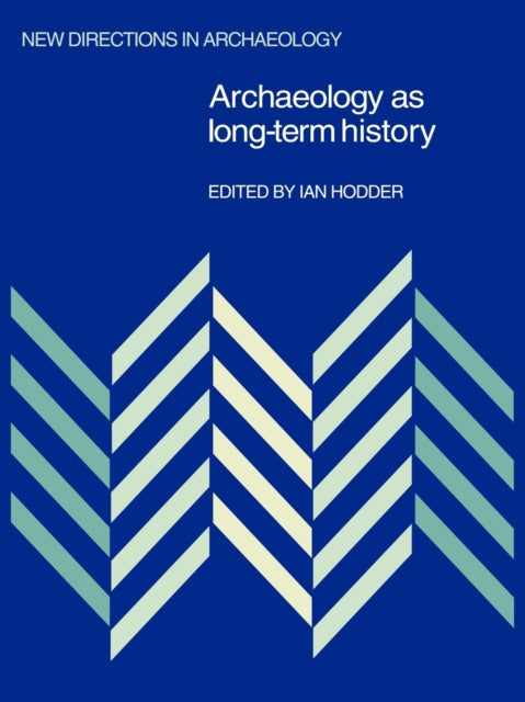 Book cover of: Archaeology as Long-Term History. By: Ian Hodder