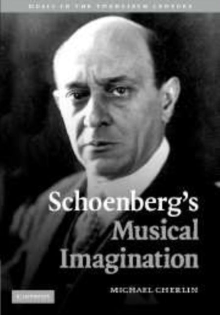 Book cover of: Schoenberg's Musical Imagination. By: Michael Cherlin
