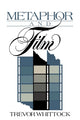 Book cover of: Metaphor and Film. By: Trevor Whittock