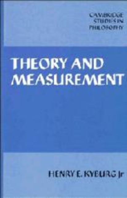Book cover of: Theory and Measurement. By: Kyburg, Henry E., Jr.