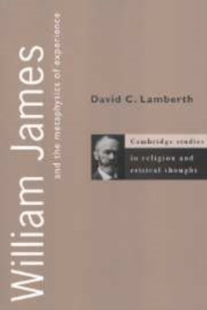 William James and the Metaphysics of Experience