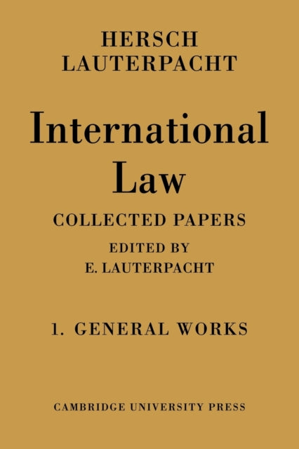 Book cover of: International Law: Volume 1, The General Works. By: Hersch Lauterpacht