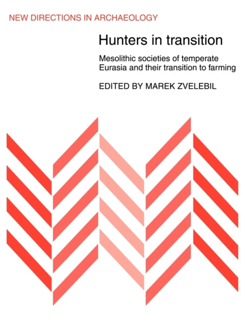Book cover of: Hunters in Transition. By: Marek Zvelebil