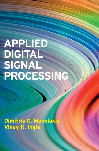 Book cover of: Applied Digital Signal Processing. By: Dimitris G. Manolakis