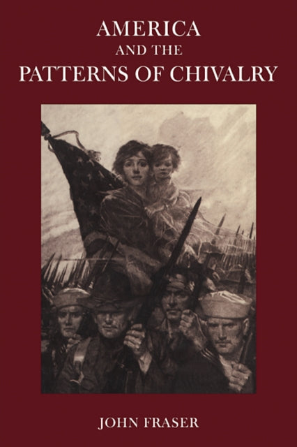Book cover of: America and the Patterns of Chivalry. By: John Fraser